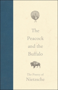 The Peacock and the Buffalo: The Poetry of Nietzsche