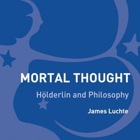 Mortal Thought: Hölderlin and Thought